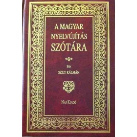 A MAGYAR NYELVÚJITÁS SZÓTÁRA