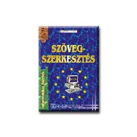 SZÖVEGSZERKESZTÉS - INFORMATIKA FÜZETEK 4. -