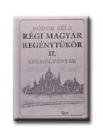 RÉGI MAGYAR REGÉNYTÜKÖR II. - SZEMELVÉNYEK