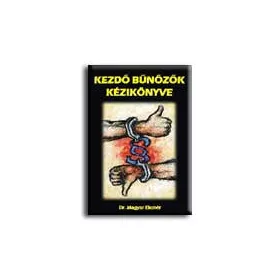 KEZDŐ BŰNÖZŐK KÉZIKÖNYVE