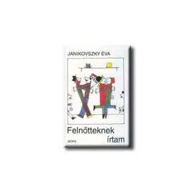 FELNŐTTEKNEK IRTAM
