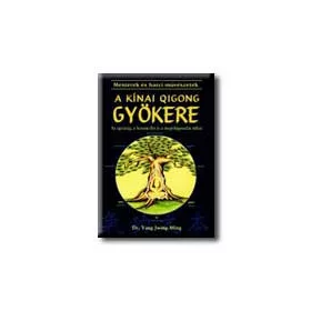 A KINAI QIGONG GYÖKERE