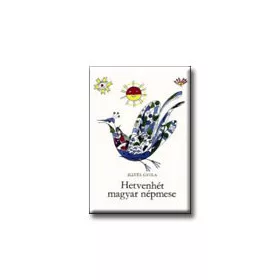 ILLYÉS GYULA: HETVENHÉT MAGYAR NÉPMESE