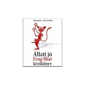 ÁLLATI JÓ FENG SHUI KÉZIKÖNYV
