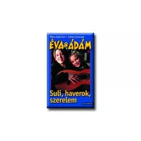 ÉVA & ÁDÁM: SULI, HAVEROK, SZERELEM