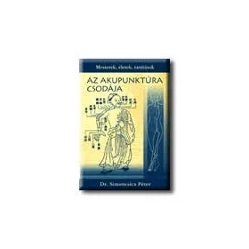 AZ AKUPUNKTÚRA CSODÁJA