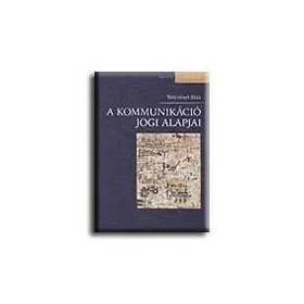 A KOMMUNIKÁCIÓ JOGI ALAPJAI