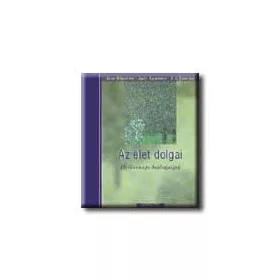 AZ ÉLET DOLGAI - HÉTKÖZNAPI BOLDOGSÁGOK -