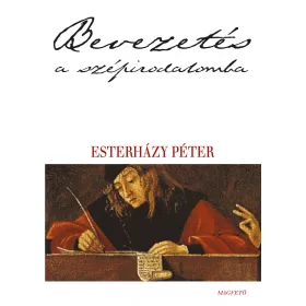 ESTERHÁZY PÉTER: BEVEZETÉS A SZÉPIRODALOMBA