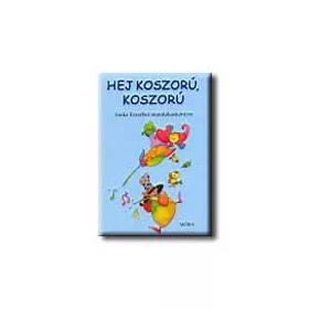 HEJ KOSZORÚ, KOSZORÚ