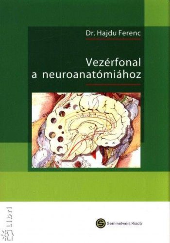 VEZÉRFONAL A NEUROANATÓMIÁHOZ
