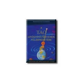 A TAO GYÓGYITÓ FÉNYÉNEK FELÉBRESZTÉSE
