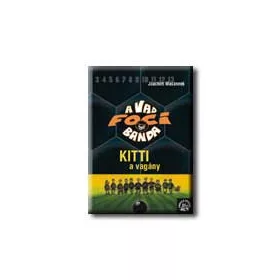 A VAD FOCIBANDA 3. - KITTI, A VAGÁNY