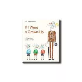 IF I WERE A GROWN-UP  (HA ÉN FELNŐTT VOLNÉK)