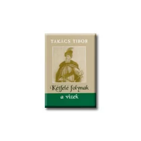KÉTFELÉ FOLYNAK A VIZEK