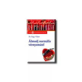 ÁLMODJ NORMÁLIS VÉRNYOMÁST!