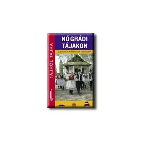 NÓGRÁDI TÁJAKON - TÁJRÓL TÁJRA -