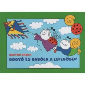 BARTOS ERIKA: BOGYÓ ÉS BABÓCA A LEVEGŐBEN