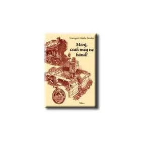 MENJ, CSAK MEG NE BÁND!