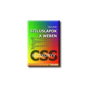 STÍLUSLAPOK A WEBEN - CSS KÉZIKÖNYV