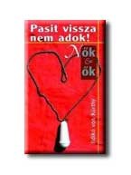 PASIT VISSZA NEM ADOK! - NŐK & ŐK -