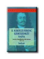 II. RÁKÓCZI FERENC EZERTIZENKÉT NAPJA