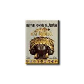 HETVEN FONTOS TALÁLMÁNY RÉGI KOROKBÓL -