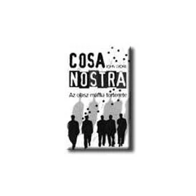 JOHN DICKIE: COSA NOSTRA - AZ OLASZ MAFFIA TÖRTÉNETE -