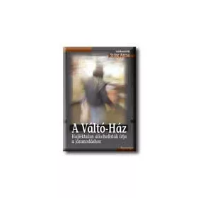A VÁLTÓ-HÁZ