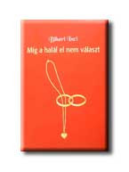 MIG A HALÁL EL NEM VÁLASZT