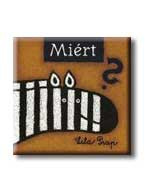 MIÉRT?