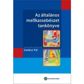 AZ ÁLTALÁNOS MELLKASSEBÉSZET TANKÖNYVE
