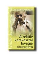 A RELATIV KEREKASZTAL LOVAGJA - ALBERT EINSTEIN - HÁTTÉR KISMONOGRÁFIÁK -