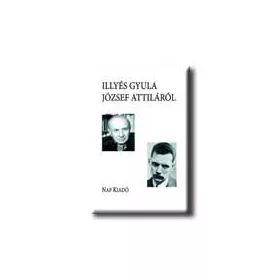 ILLYÉS GYULA JÓZSEF ATTILÁRÓL