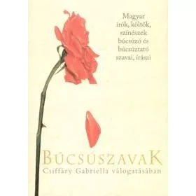 BÚCSÚSZAVAK - CSIFFÁRY GABRIELLA VÁLOGATÁSÁBAN -