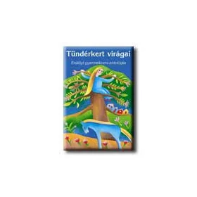 TÜNDÉRKERT VIRÁGAI - ERDÉLYI GYERMEKVERS-ANTOLÓGIA -