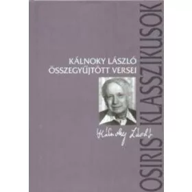 KÁLNOKY LÁSZLÓ ÖSSZEGYŰJTÖTT VERSEI