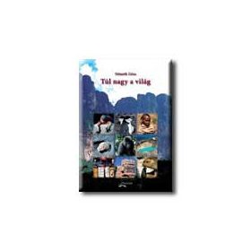 TÚL NAGY A VILÁG