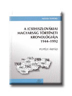 A CSEHSZLOVÁKIAI MAGYARSÁG TÖRTÉNETI KRONOLÓGIÁJA 1944-1992.