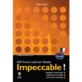 IMPECCABLE! - 650 FRANCIA NYELVTANI FELADAT MEGOLDÓKULCCSAL