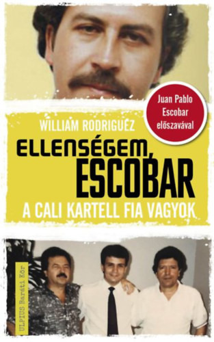Ellenségem, Escobar - A cali kartell fia vagyok /Csak előrendelhető/