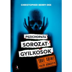 Pszichopata sorozatgyilkosok-/Csak előrendelhető/