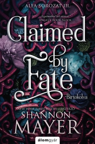 Claimed by Fate – Birtokolva/Csak előrendelhető/