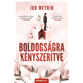   Boldogságra kényszerítve – Újrakiadás-/Csak előrendelhető/