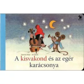   ZDENEK MILER-JIRI ZACEK: A KISVAKOND ÉS AZ EGÉR KARÁCSONYA