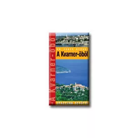 A KVARNER-ÖBÖL - UTAZZUNK EGYÜTT! -