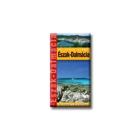 ÉSZAK-DALMÁCIA - UTAZZUNK EGYÜTT! -