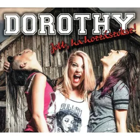 Dorothy: Jobb, ha hozzászoksz! CD