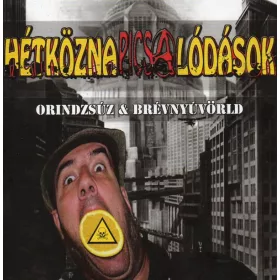 HétköznaPI CSAlódások: Orindzsúz / Nyaljátok ki! CD