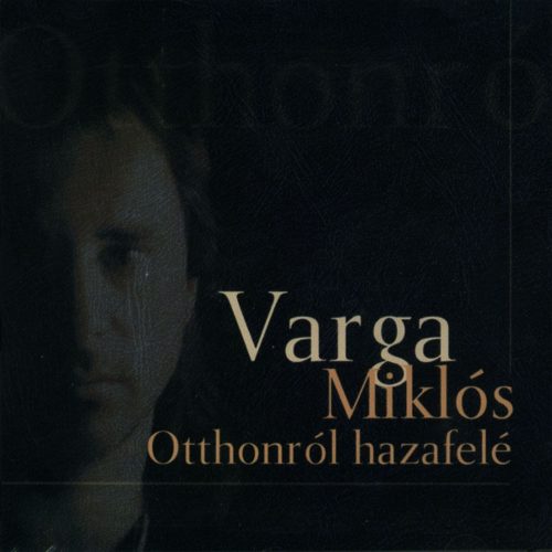 Varga Miklós - Otthonról hazafelé